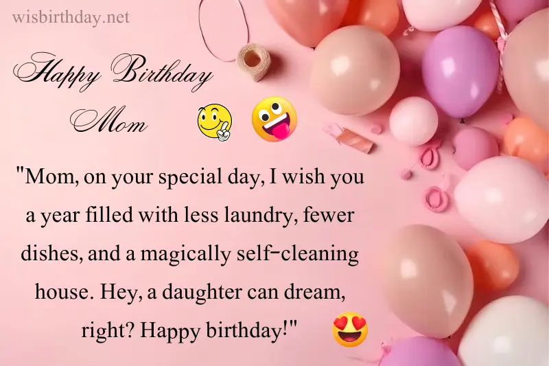 funny birthday wishes for mom from daughter