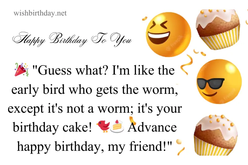 funny advance birthday wish for best friend in english