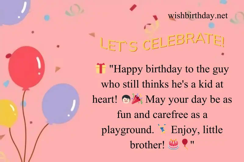 funny birthday wish for younger brother