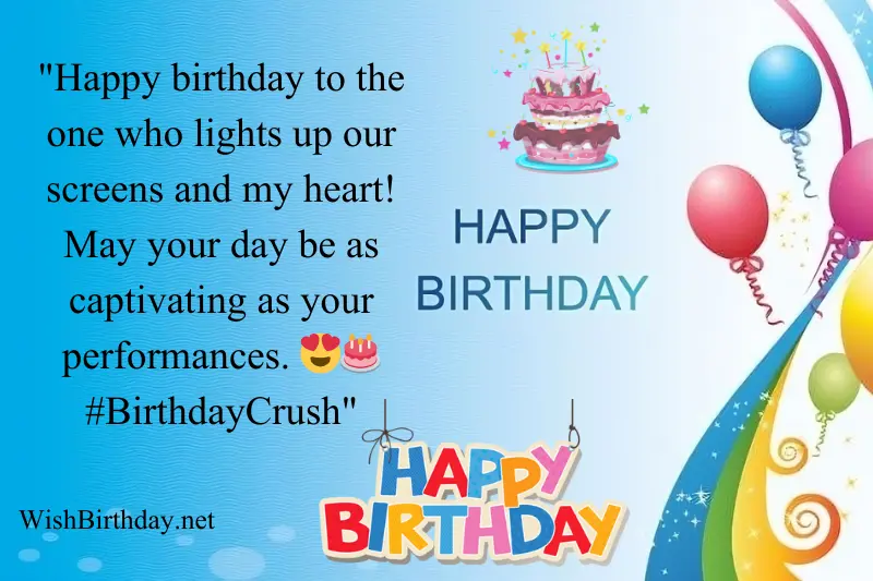 happy birthday wish for celebrity crush