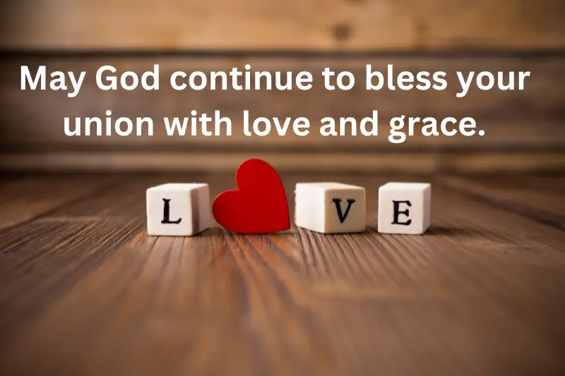 May God continue to bless your union with love and grace.