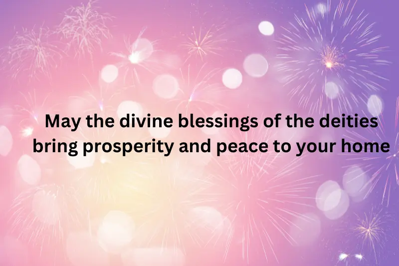 May the divine blessings of the deities bring prosperity and peace to your home