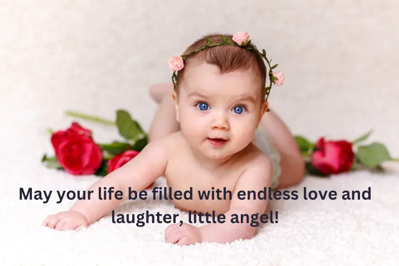 may your life be filled with endless love and laughter, little angel!