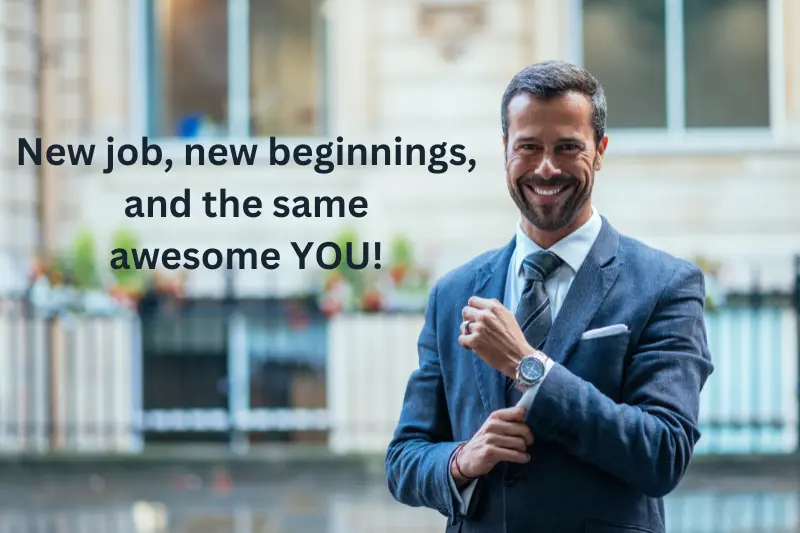 New job, new beginnings, and the same awesome YOU! 